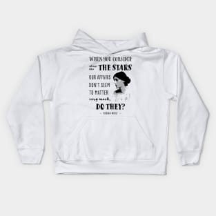 Virginia Woolf Quote When you consider things like the stars Kids Hoodie